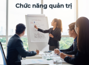 Chức năng quản trị là gì? Các chức năng quản trị