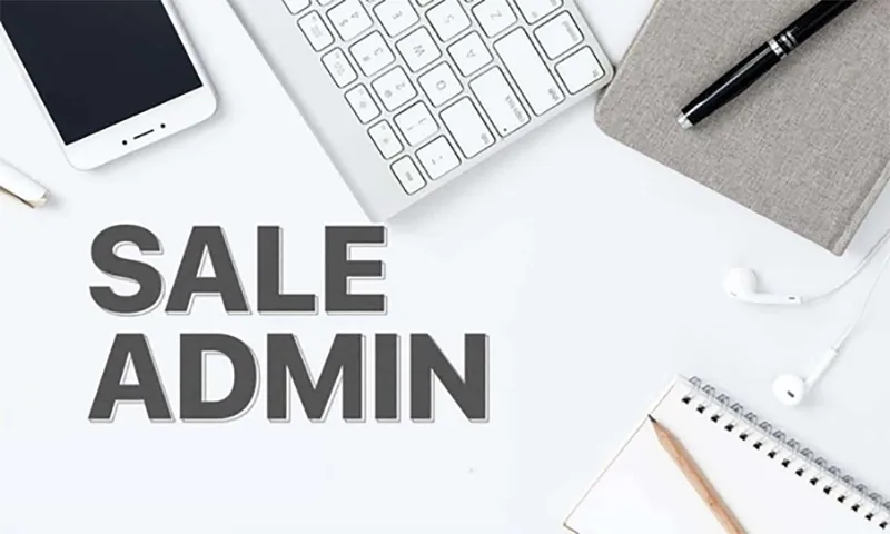 Sale Admin là gì? Bảng mô tả công việc Sale Admin chi tiết